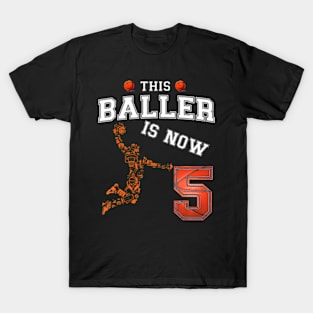 This Basketball Baller Is Now 5 Years Old Happy My Birthday T-Shirt